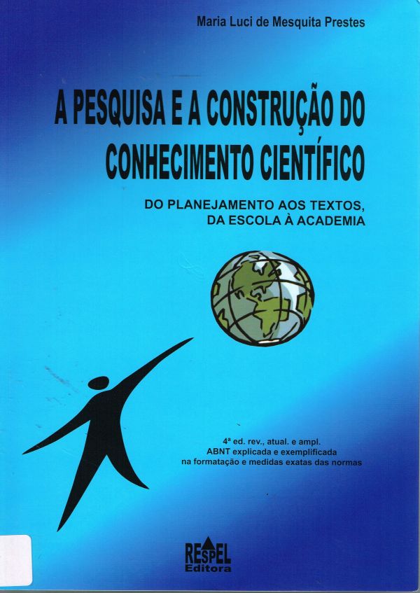 Pesquisa e a Construção do Conhecimento Científico, A